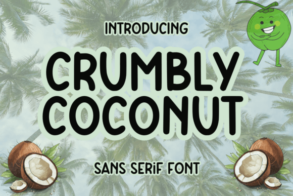 Crumbly Coconut: Your Go-To Sans Serif for Playful, Polished Design
