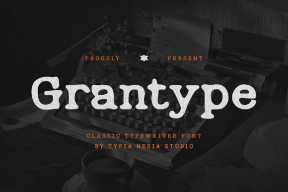 Grantype: A Typewriter Font for Authentic Design