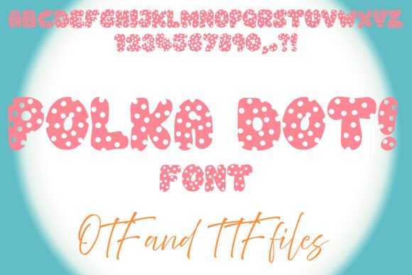 Polka Dot: The Font That Brings Instant Joy to Your Designs
