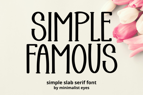 Simple Famous: A Slab Serif with a Friendly Smile